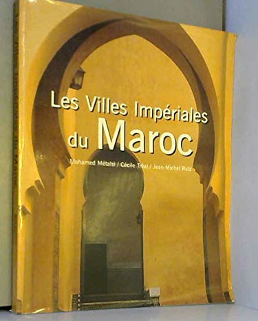 Les villes impériales du Maroc
