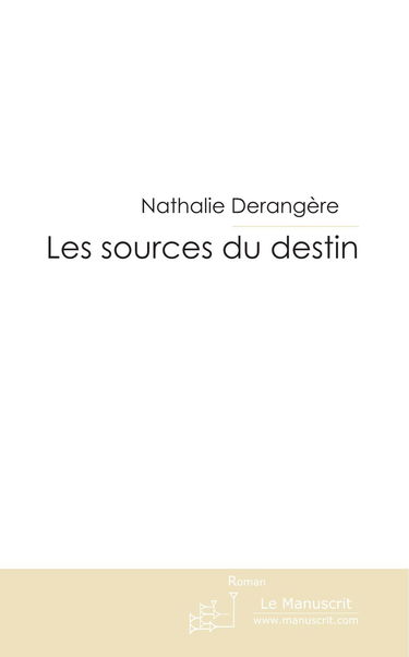 Les Sources Du Destin: Funeste lignée