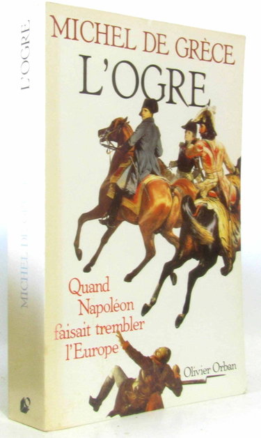 Couverture de L'ogre : quand Napoléon faisait trembler l'Europe