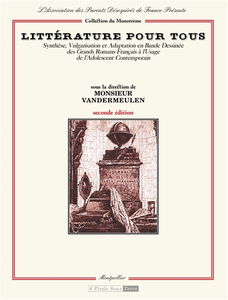 Littérature pour tous : synthèse, vulgarisation et adaptation en bande dessinée des grands romans français à l'usage de l'adolescent contemporain