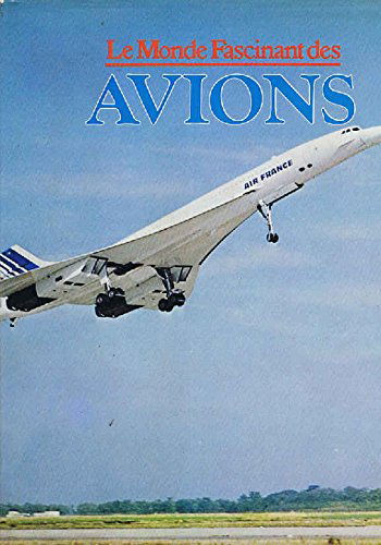 Le monde fascinant des avions