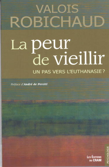 La peur de vieillir - Un pas vers l'euthanasie ?