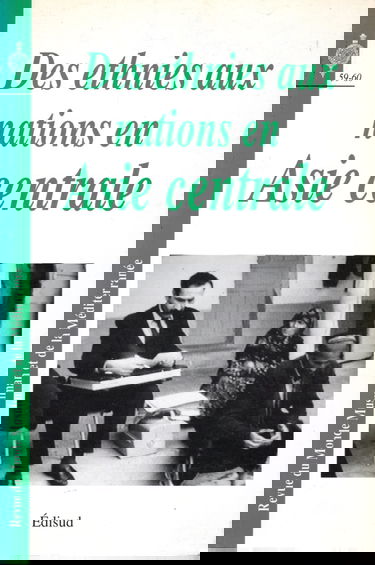Revue des mondes musulmans et de la Méditerranée, n° 59-60. Des ethnies aux nations en Asie centrale