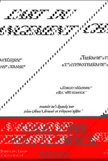 L'art du changement : thérapie stratégique et hypnothérapie sans transe