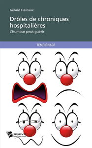 Drôles de chroniques hospitalières : L'humour peut guérir