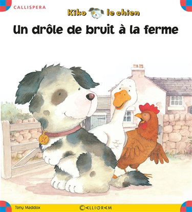 Kiko le chien. Un drôle de bruit à la ferme