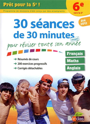 Prêt pour la 5e ! : 30 séances de 30 minutes maxi pour réviser toute son année : 6e vers la 5e, été 2012