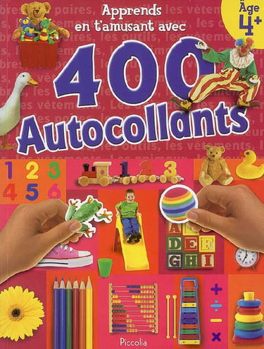 Apprends en t'amusant avec 400 autocollants : âge 4+