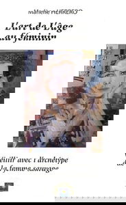 L'art de l'âge au féminin: Vieillir avec l'archétype de la femme sauvage