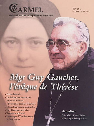 Carmel, n° 161. Mgr Guy Gaucher : l'évêque de Thérèse