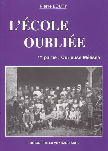 L'école oubliée. Vol. 1. Curieuse Mélissa