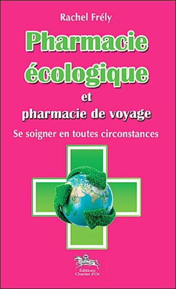 Pharmacie écologique et pharmacie de voyage : se soigner en toutes circonstances