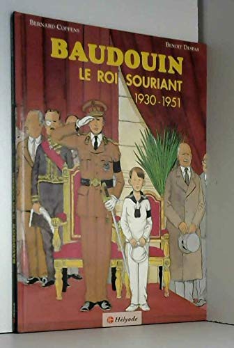 Baudouin . Le Roi Souriant 1930-1951