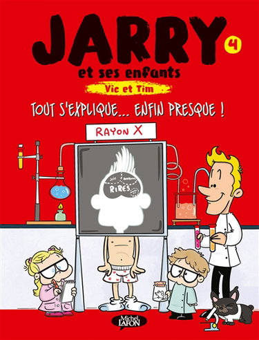 Jarry et ses enfants, Vic et Tim. Vol. 4. Tout s'explique... enfin presque !
