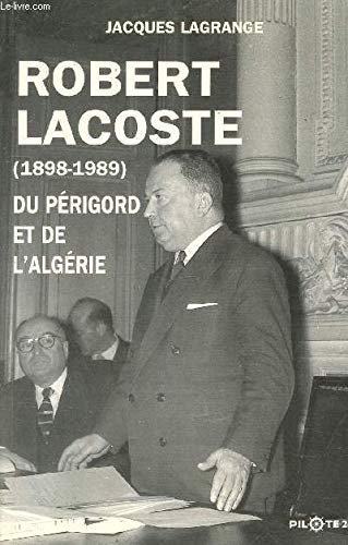 Robert lacoste, du Périgord et de l'Algérie