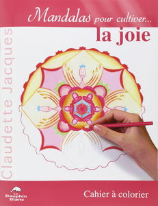 Mandalas pour cultiver... la joie : cahier à colorier