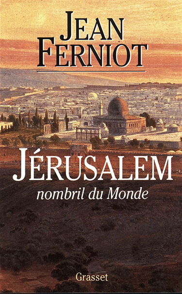 Jérusalem, nombril du monde