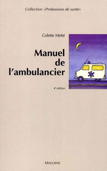 Manuel de l'ambulancier : préparation au certificat de capacité d'ambulancier, programme complet