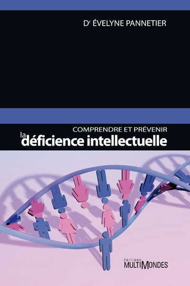 Comprendre et prévenir la déficience intellectuelle