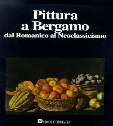 Couverture de Pittura a Bergamo dal Romanico al Neoclassicismo. par VV.AA