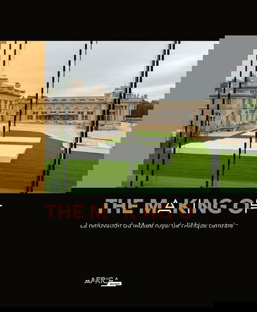 The Making of: La rénovation du Musée royal de l’Afrique centrale