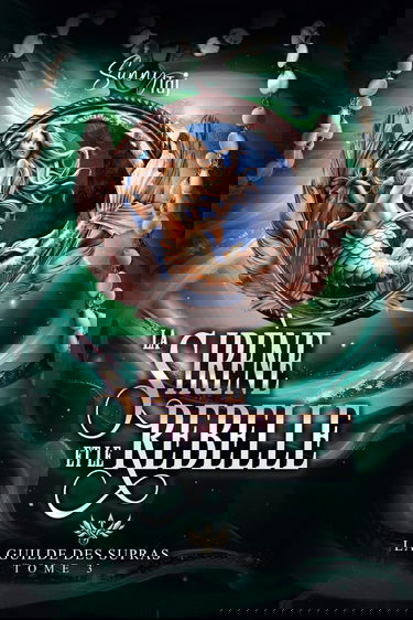 La Guilde des Supras: T3 : La Sirène et le Rebelle