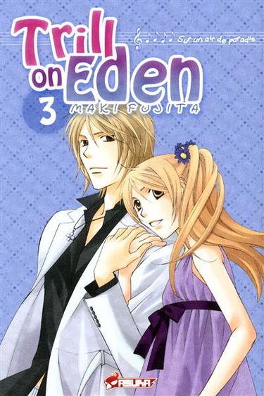 Trill on Eden : sur un air de paradis. Vol. 3