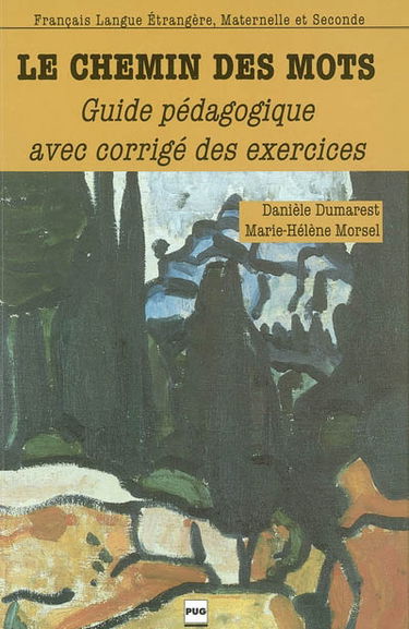 Le chemin des mots : livret pédagogique avec corrigé des exercices