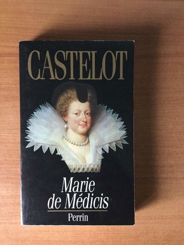 Marie de Médicis : les désordres de la passion