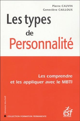 Les types de personnalité: Les comprendre et les appliquer avec le MBTI