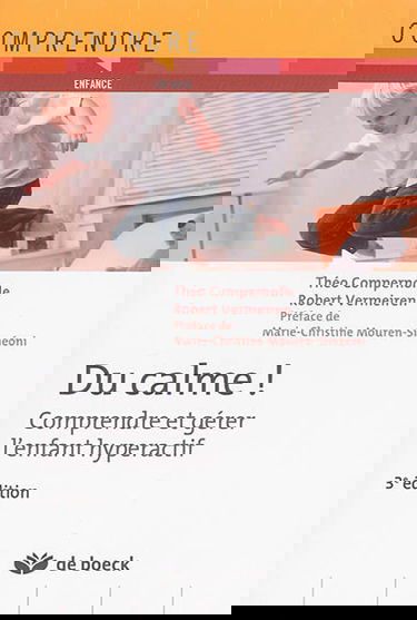 Du calme ! : comprendre et gérer l'enfant hyperactif