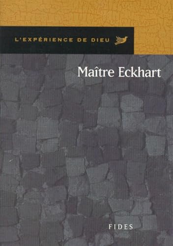 MAITRE ECKHART. L'EXPERIENCE DE DIEU