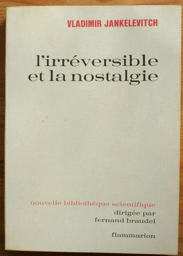 L'Irréversible et la Nostalgie