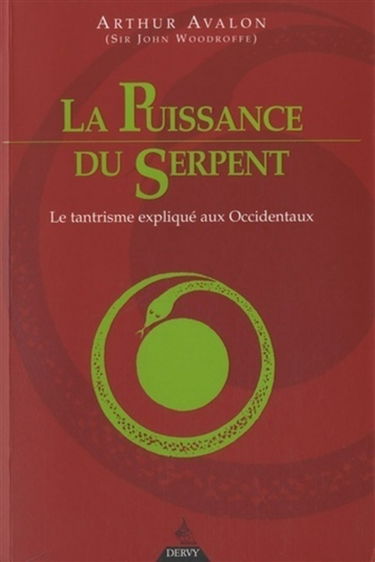 La puissance du serpent : le tantrisme expliqué aux Occidentaux. The serpent power