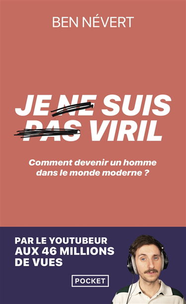 Je ne suis pas viril : comment devenir un homme dans le monde moderne ?
