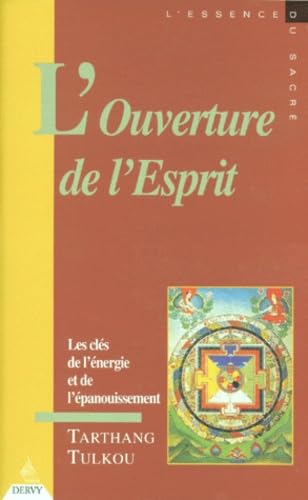 L'ouverture de l'esprit : les clés de l'énergie et de l'épanouissement