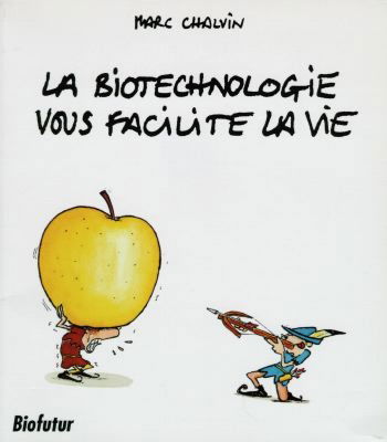 La biotechnologie vous facilite la vie