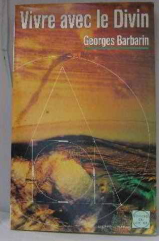 Vivre avec le divin. Les Cantiques de la vie heureuse