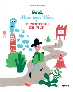 Saul, monsieur Rêve & le morceau de mur