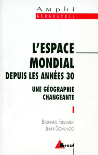L'espace mondial depuis les années 30 : une géographie changeante