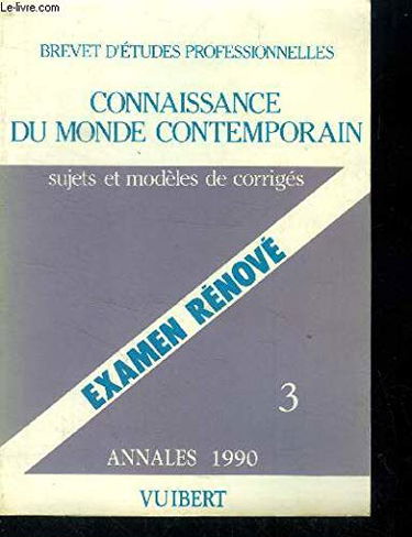 BEP rénovés, connaissance du monde contemporain : sujets et modèles de corrigés