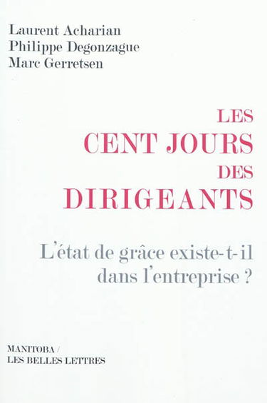 Les cent jours des dirigeants : l'état de grâce existe-t-il dans l'entreprise ?