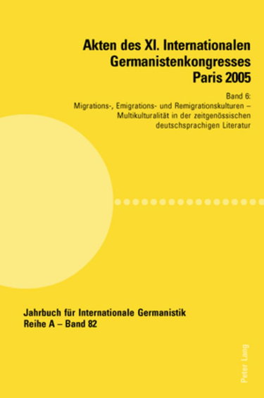 Couverture de Akten Des 11: Internationalen Germanistenkongresses Paris 2005 Band 6