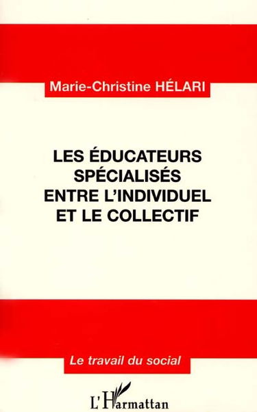 Les éducateurs spécialisés entre l'individuel et le collectif