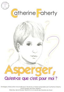 Asperger, qu'est-ce que c'est pour moi ? : stratégies d'éducation structurée pour l'école et la maison