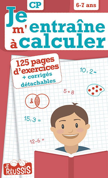 Je m'entraîne à calculer CP, 6-7 ans