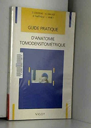 Guide pratique d'anatomie tomodensitométrique