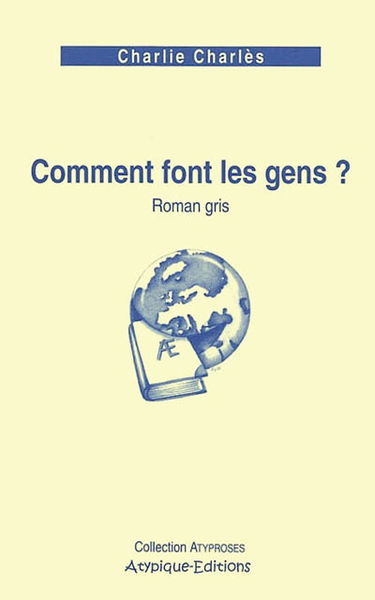 Comment font les gens ? : roman gris
