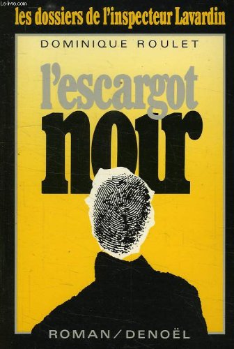 L'Escargot noir : les dossiers de l'inspecteur Lavardin