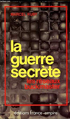 La Guerre secrète : les réseaux Buckmaster